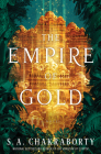 The Empire of Gold: A Novel (The Daevabad Trilogy #3) Cover Image