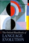 The Oxford Handbook of Language Evolution (Oxford Handbooks) By Maggie M. Tallerman, Kathleen R. K. Gibson Cover Image