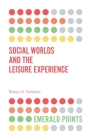 Social Worlds and the Leisure Experience (Emerald Points) Cover Image