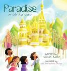 Paradise is Oh So Nice By Halimah Bashir, Laila Ramadhani Ritonga (Illustrator) Cover Image