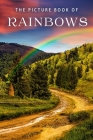 The Picture Book of Rainbows: A Gift Book for Alzheimer's Patients and Seniors with Dementia Cover Image