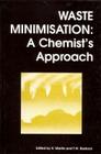 Waste Minimisation: A Chemist's Approach By K. Martin (Editor), T. W. Bastock (Editor) Cover Image