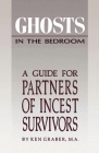 Ghosts in the Bedroom: A Guide for the Partners of Incest Survivors Cover Image