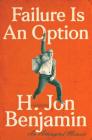 Failure Is An Option: An Attempted Memoir By H. Jon Benjamin Cover Image