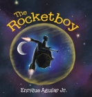 The Rocketboy By Enrique Aguilar Cover Image