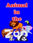 Animal in the Zoo: The Coloring Books for Animal Lovers, design for kids, Children, Boys, Girls and Adults Cover Image