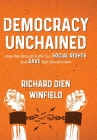 Democracy Unchained: How We Should Fulfill Our Social Rights and Save Self-Government By Richard Dien Winfield Cover Image