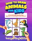 How To Draw Animals For Kids: A Fun And Easy Step-By-Step Approach To Drawing 50 Cute Animals! By Charlotte Gibbs Cover Image