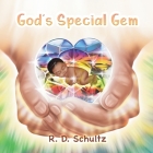 God's Special Gem By R. D. Schultz Cover Image