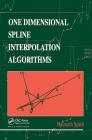 One Dimensional Spline Interpolation Algorithms By Helmuth Späth Cover Image