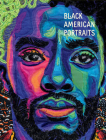 Black American Portraits: From the Los Angeles County Museum of Art By Christine Kim (Editor), Myrtle Elizabeth Andrews (Editor), Mary Schmidt Campbell (Foreword by) Cover Image