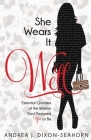 She Wears It Well: Essential Qualities of the Woman God Designed You to Be Cover Image