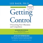 Getting Control, Third Edition: Overcoming Your Obsessions and Compulsions Cover Image