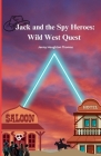 Jack and the Spy Heroes: Wild West Quest Cover Image