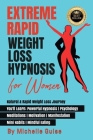 Extreme Rapid Weight Loss Hypnosis for Women: Natural & Rapid Weight Loss Journey. You'll Learn: Powerful Hypnosis ● Psychology ● Meditati By Michelle Guise Cover Image