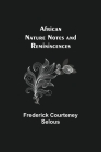 African Nature Notes and Reminiscences Cover Image