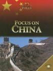 Focus on China (World in Focus) By Nicola Barber, Ali Brownlie Bojang Cover Image