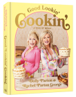 Good Lookin' Cookin': A Year of Meals - A Lifetime of Family, Friends, and Food Cover Image