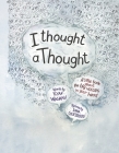 I Thought a Thought: A Little Book About the Big Voices in Your Head By Ryan Wagman, Inna Gertsberg (Illustrator) Cover Image