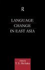 Language Change in East Asia By T. E. McAuley Cover Image