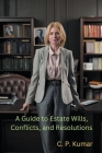 A Guide to Estate Wills, Conflicts, and Resolutions Cover Image
