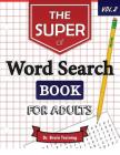The Super Word Search Book For Adults: Brain Training With The Best Word Search Puzzles Books By Brain Training Cover Image