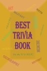 Best Trivia Book: A Lot of Random Questions From all Domains, One of The Best Trivia Quiz Book By Rosalia Ason Cover Image