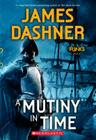 A Mutiny in Time (Infinity Ring, Book 1) By James Dashner Cover Image
