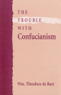 The Trouble with Confucianism (Tanner Lectures on Human Values #3) Cover Image
