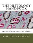 The Histology Handbook: In Search of the Perfect Microslide Cover Image