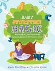 Baby Storytime Magic: Active Early Literacy Through Bounces, Rhymes, Tickles and More By Kathy MacMillan, Christine Kirker, Melanie Fitz (Illustrator) Cover Image