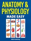 Anatomy & Physiology Made Easy By Nedu Cover Image