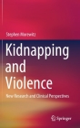 Kidnapping and Violence: New Research and Clinical Perspectives Cover Image