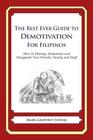 The Best Ever Guide to Demotivation for Filipinos: How To Dismay, Dishearten and Disappoint Your Friends, Family and Staff By Dick DeBartolo (Introduction by), Mark Geoffrey Young Cover Image