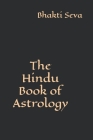 The Hindu Book of Astrology By Bhakti Seva Cover Image