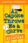 Al Capone Throws Me a Curve (Tales from Alcatraz) By Gennifer Choldenko Cover Image