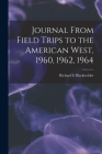 Journal From Field Trips to the American West, 1960, 1962, 1964 By Richard E. Blackwelder Cover Image