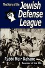 The Story of the Jewish Defense League by Rabbi Meir Kahane By Rabbi Meir Kahane, Meir Kahane Cover Image