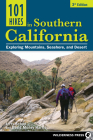 101 Hikes in Southern California: Exploring Mountains, Seashore, and Desert Cover Image