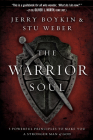 The Warrior Soul: Five Powerful Principles to Make You a Stronger Man of God Cover Image