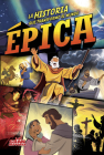 Épica: La historia que transformó al mundo By B&H Kids Editorial Staff, Aaron Armstrong (Text by), Heath McPharson (Illustrator) Cover Image