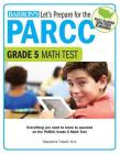 Let's Prepare for the PARCC Grade 5 Math Test (Let's Prepare for the PARCC Tests) By Stephenie Tidwell, M.A. Cover Image