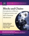 Blocks and Chains: Introduction to Bitcoin, Cryptocurrencies, and Their Consensus Mechanisms (Synthesis Lectures on Information Security) By Aljosha Judmayer, Nicholas Stifter, Katharina Krombholz Cover Image
