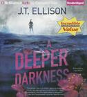 A Deeper Darkness (Samantha Owens Novels) By J. T. Ellison, Joyce Bean (Read by) Cover Image
