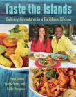 Taste the Islands: Culinary Adventures in a Caribbean Kitchen Cover Image