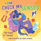 I Can Check My Senses (The Power of Thought): Strategies for Kids' Well-Being By Lynn McLaughlin, Amber Raymond, Allysa Batin (Illustrator) Cover Image