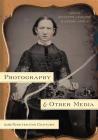 Photography and Other Media in the Nineteenth Century Cover Image