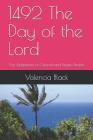 1492 the Day of the Lord: The Judgement of Colored and Negro People (Volume #1) By Valencia Black Cover Image