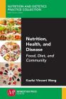 Nutrition, Health, and Disease: Food, Diet, and Community Cover Image