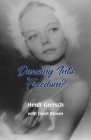 Dancing Into Freedom? By Heidi Giersch, Janet Brown (With) Cover Image